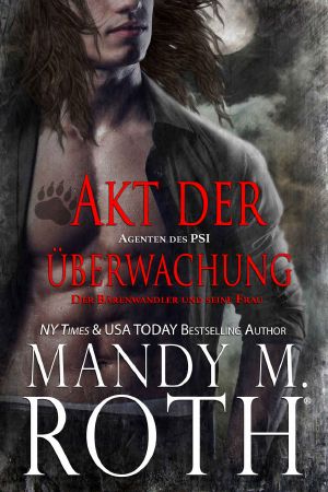 [Agenten des PSI 07] • Akt der Überwachung · Der Bärenwandler und seine Frau